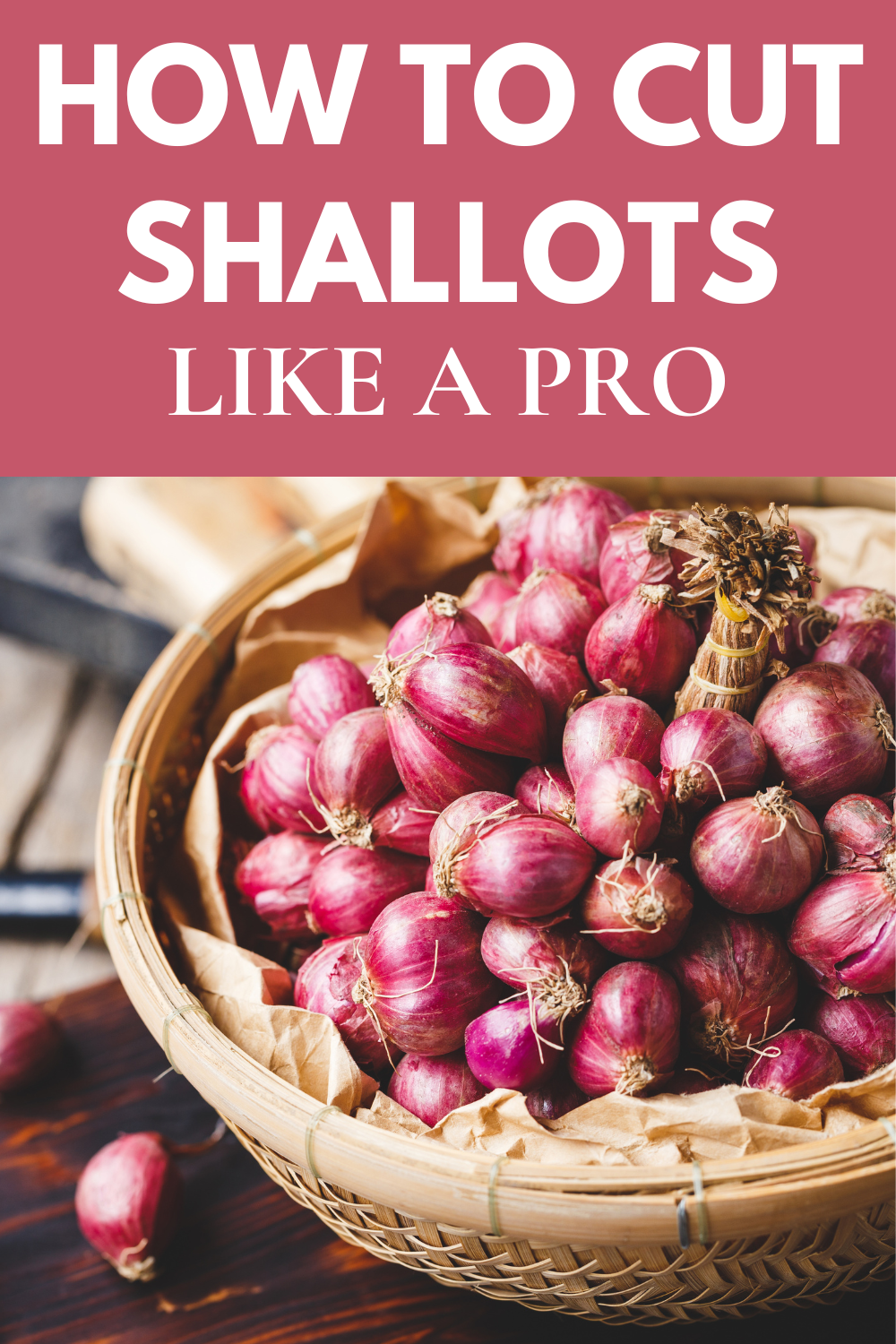 how to cut shallots like a pro