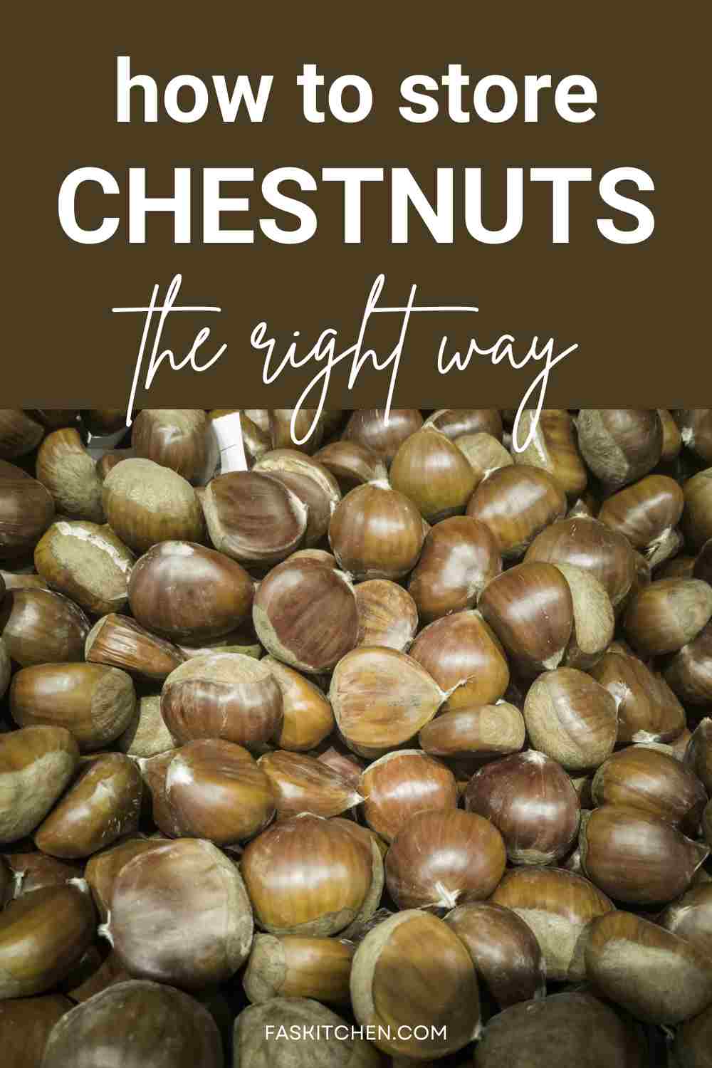 bunch of chestnuts. text reads: how to store chestnuts, the right way