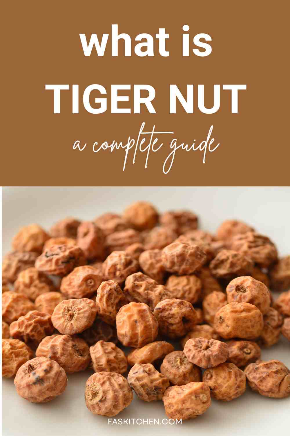 Everything You Need To Know About Tiger Nuts