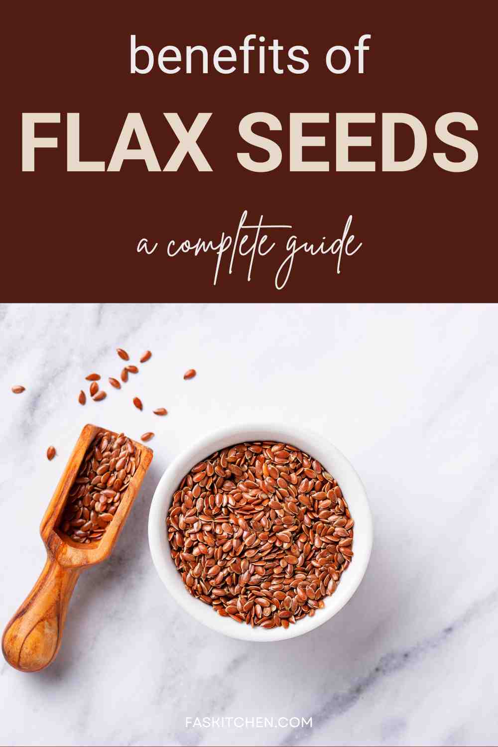 Flax Seeds 101 Nutrition, Benefits, How To Cook, Buy, Store Flax