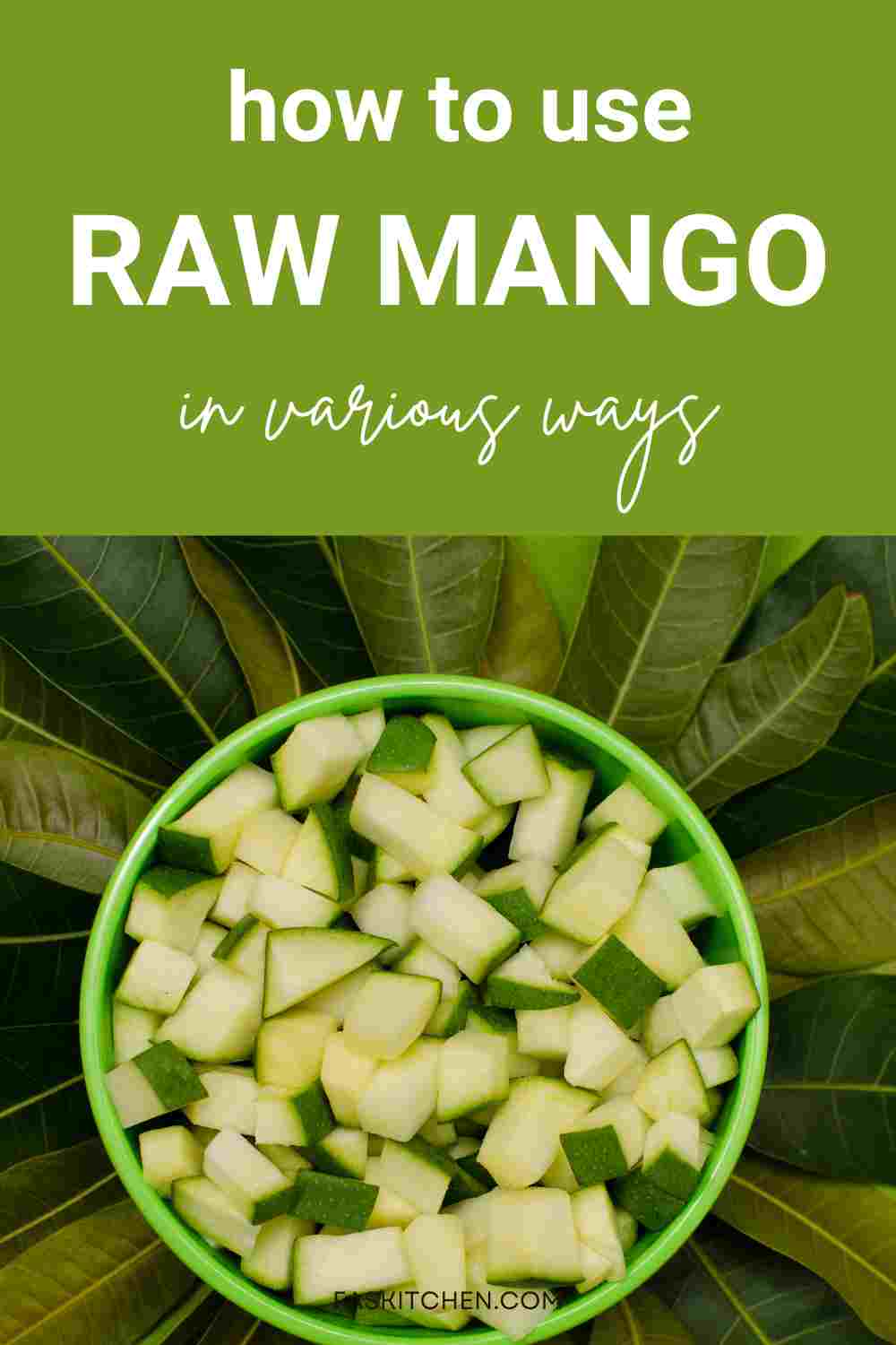 Raw Mango 101 Nutrition, Benefits, How To Use, Buy, Store Raw Mango A Complete Guide Fas
