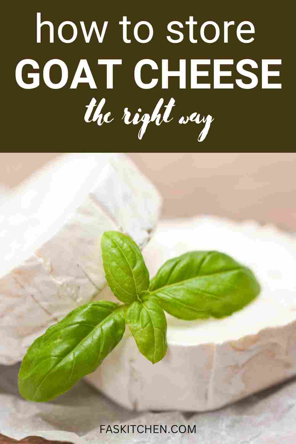 Goat Cheese 101 Benefits, How To Use, Buy, Store Goat Cheese A Complete Guide Fas Kitchen