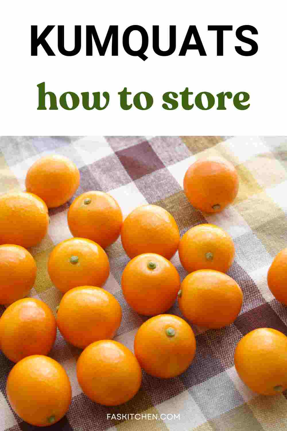 Kumquats 101 How To Use, Buy, Store In Easy Way What are Kumquats Fas Kitchen