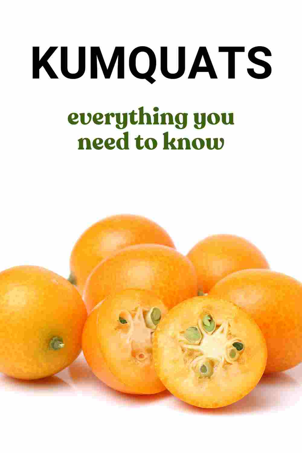 Kumquats 101 How To Use, Buy, Store In Easy Way What are Kumquats