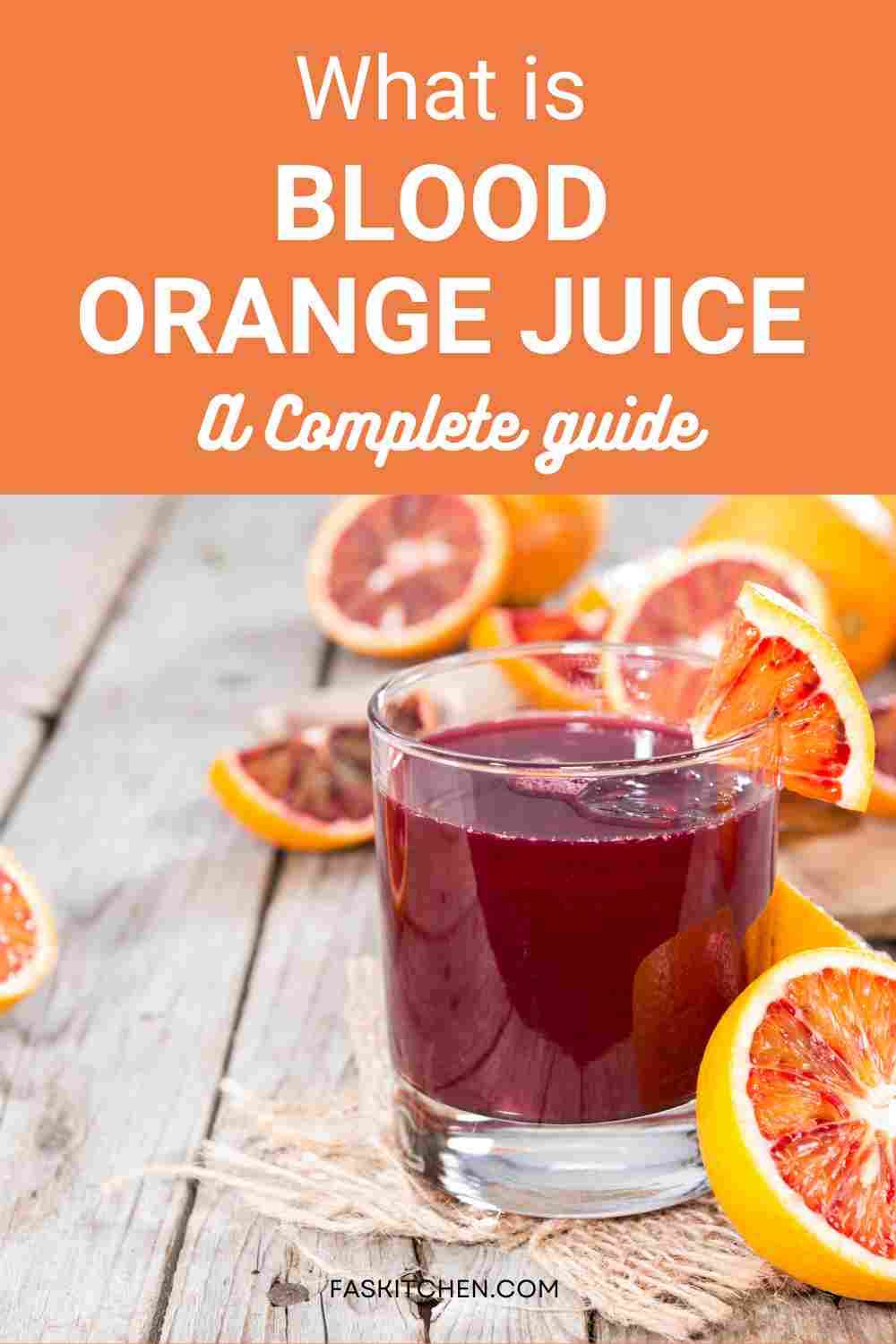 Blood Orange Juice 101 Nutrition, Benefits, How To Use, Buy, Store